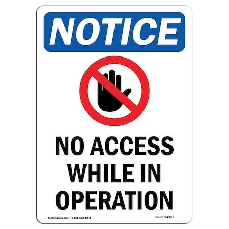 Signmission OSHA Sign, 10" H, 7" W, Rigid Plastic, No Access While In Operation Sign With Symbol, Portrait OS-NS-P-710-V-14349